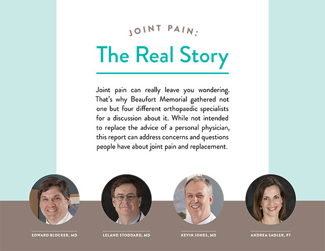 Four Beaufort Memorial orthopaedic specialists discuss joint pain.